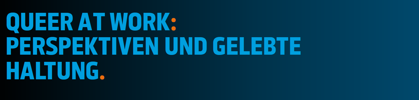 Queer At Work: Perspektiven und Gelebte Haltung